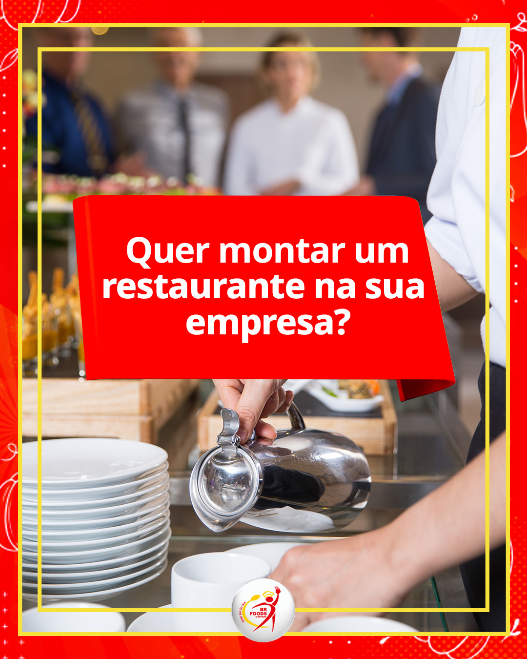 Revitalize sua Empresa com a BR FOODS!